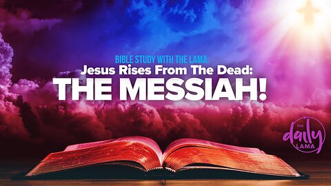 Jesus Rises From The Dead: The Messiah