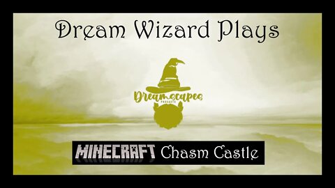 DWP 06 ~ Minecraft ~ Chasm Castle