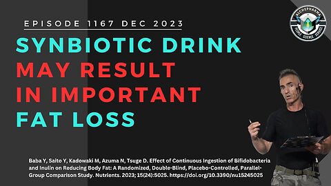 Synbiotic drink results in important Fat Loss EP. 1167 DEC 2023