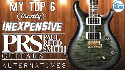 The Best Mostly Inexpensive Alternatives to PRS Electric Guitar