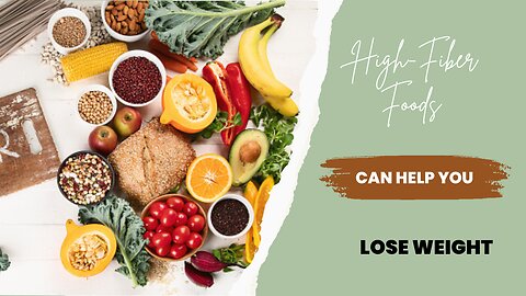 These High Fiber Foods Can Help You Lose Weight!