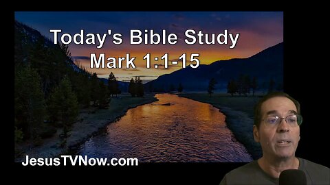 41 Mark 1:1-15 - Ken Zenk - Bible Studies