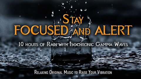 Stay Focused & Alert for Work, Study, or Hobbies. Isochronic Gamma Waves with Rain