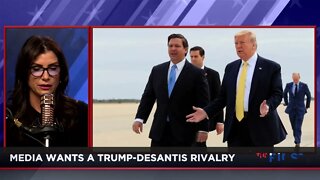 Liberal Media Wants A Trump vs. DeSantis | Dana Loesch