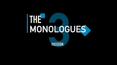 The Monologues, 3: PASSION