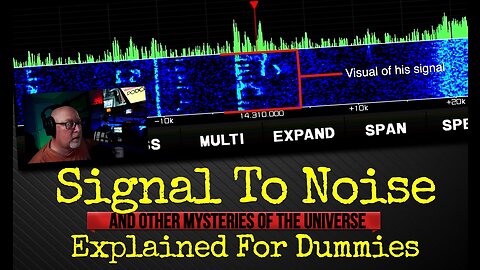 Signal to Noise Explained in plain English. | Ham Radio For Dummies K6UDA Radio