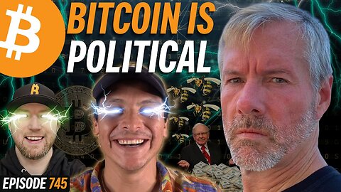 MICHEAL SAYLOR: “Bitcoin is Politically Correct” | EP 745