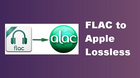 How to Convert FLAC to Apple Lossless (ALAC)