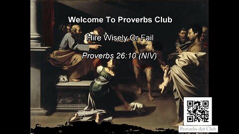 Hire Wisely Or Fail - Proverbs 26:10