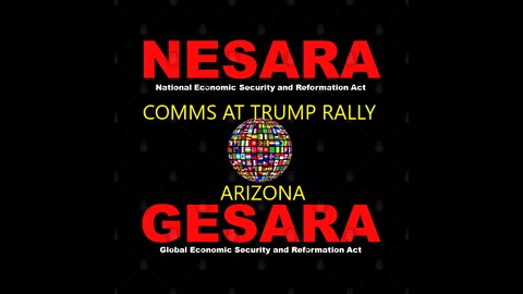 NESARA GESARA Comms at Trump Rally Arizona