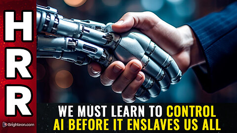 We must learn to control AI before it ENSLAVES us all