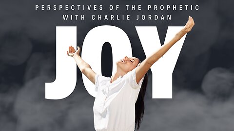 Joy | Perspectives Of The Prophetic