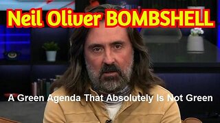 Neil Oliver Bombshell: A Green Agenda That Absolutely Is Not Green!!!