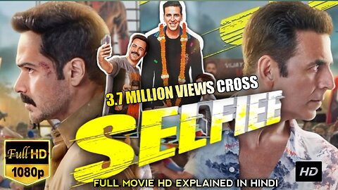 Selfie Full movie Akshay Kumar imraan hasmi Nusrat | Selfie (2023) Full movie Akshay Kumar