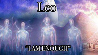 Leo: I AM ENOUGH~ ABUNDANCE, Claim new opportunities!