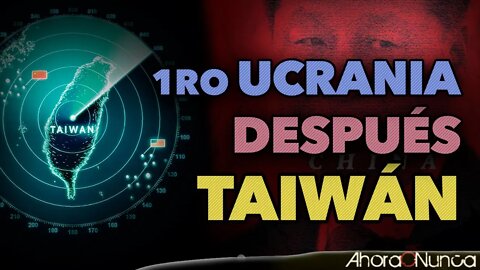 PRIMERO UCRANIA DESPUÉS TAIWÁN | ¿HASTA DÓNDE LLEGARÁ PUTIN?