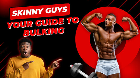 Skinny Guys Your Guide to Bulking.