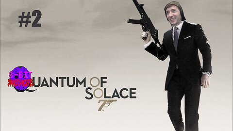 007: Quantum Of Solace (XBOX 360) Single-Player Campaign #2 [Stages 4,5,6]