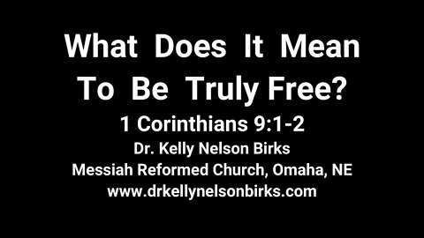 What Does It Mean To Be Truly Free? 1 Corinthians 9:1-2