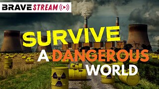 BraveTV STREAM - February 21, 2023 - SURVIVING OHIO & THE GLOBALISTS DANGEROUS WORLD - SURVIVAL DISPATCH JOINS US