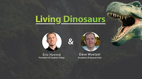 Living Dinosaurs | Eric Hovind & Dave Woetzel | Creation Today Show #164