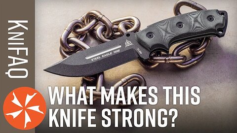 KnifeCenter FAQ #133: What Makes A Knife Tough?