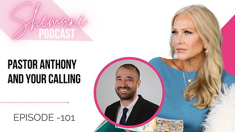 Episode 101: Pastor Anthony and Your Calling