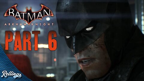 Batman: Arkham Knight (PS4) Playthrough | Part 6 (No Commentary)