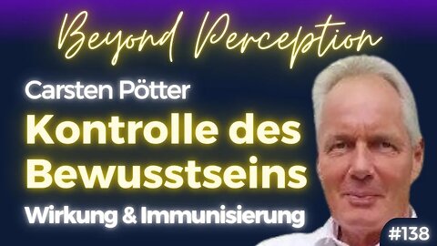 Bewusstseinskontrolle durch Technologie: Auswirkungen & Immunisierung | Carsten Pötter (#138)