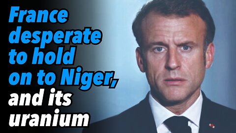 France desperate to hold on to Niger, and its uranium