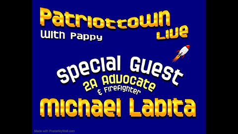 Special Guest - 2A Advocate - Firefighter - Patriot - Michael Labita