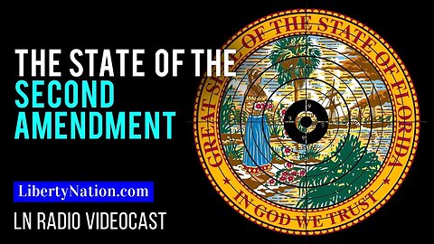The State of the Second Amendment – LN Radio Videocast