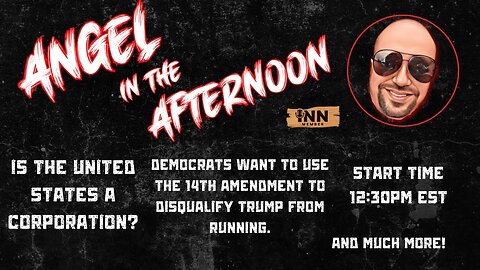 Democrats to use the 14th Amendment to Disqualify Trump from running | Angel In The Afternoon Ep 27