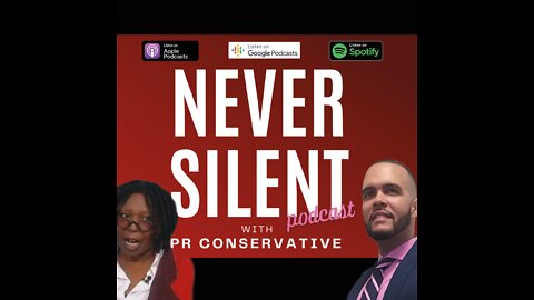 NEVER SILENT PODCAST EP13: If We Are a Racist Country, Why is Everyone Defending Whoopi?