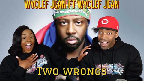 Wyclef Jean ft Claudette Ortiz “Two Wrongs” Reaction | Asia and BJ