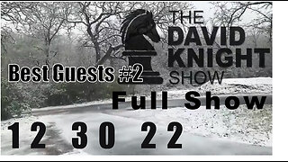 DAVID KNIGHT (Full Show) 12_30_22 Friday Best of Part 2