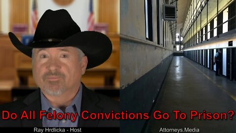 Alameda County - Do All Felony Convictions Go To Prison ?