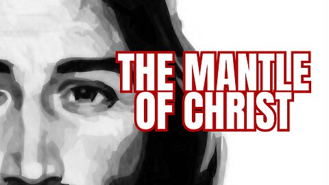 The Mantle of Christ