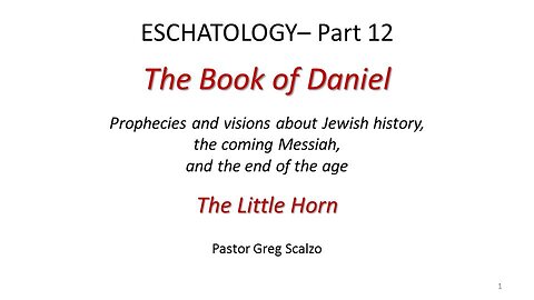 9/10/23 Eschatology #12: The Little Horn