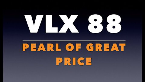 VLX 88: Pearl of Great Price