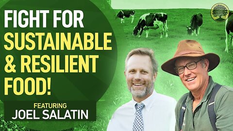 America's Farmer: "Fight For Sustainable & Resilient Food!" | Joel Salatin