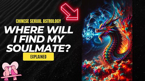 "Discover Your Soulmate's Path: Chinese Sexual Astrology Unveils the Secrets to Finding True Love"