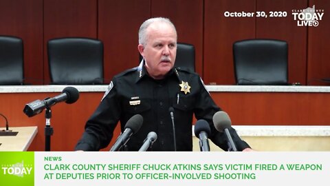 Clark County Sheriff Chuck Atkins says victim fired a weapon at deputies prior to officer-involved s