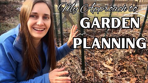 My Approach to Garden Planning | VLOG