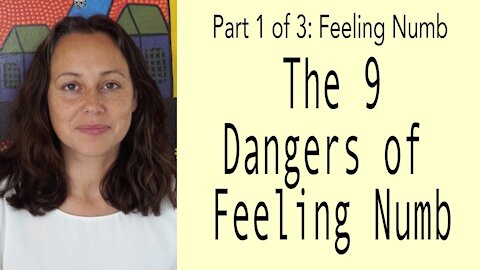 Healing Trauma - The 9 Dangers of Feeling Numb (Part 1/3)