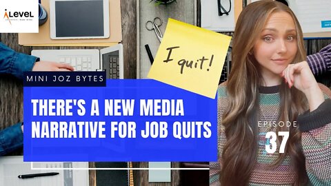 There's a new media narrative for job quits: empowered workers | Mini JOZByte Ep. 37