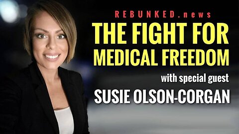 Rebunked #064 | Susie Olson Corgan | The Fight For Medical Freedom