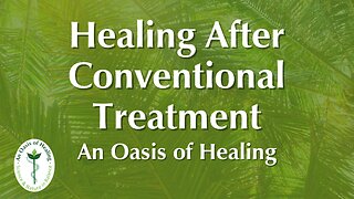 Healing After Conventional Treatment