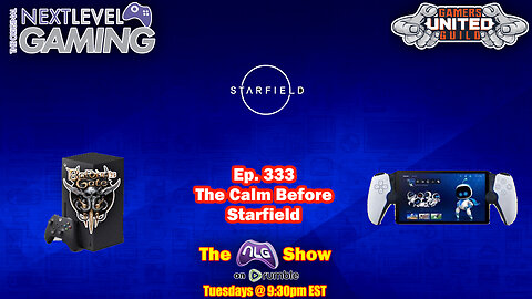 The NLG Show Ep. 333: The Calm Before Starfield