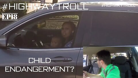 EP18 - Road Rage - Child Endangerment?